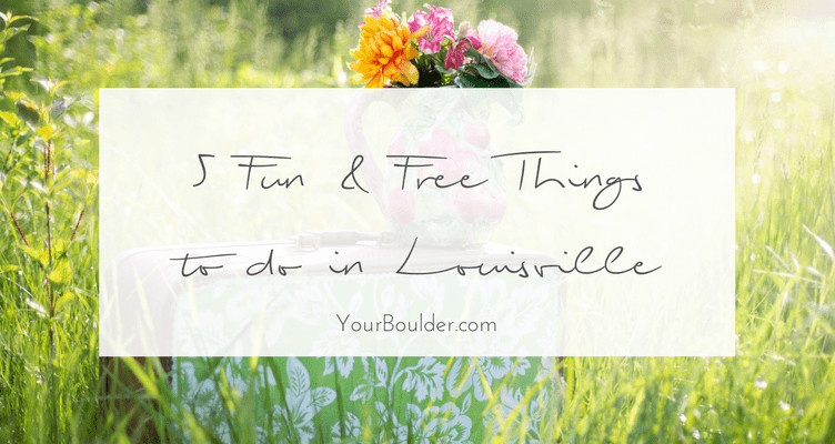 Boulder-Area Fun: 5 Fun and Free Things to do in Louisville