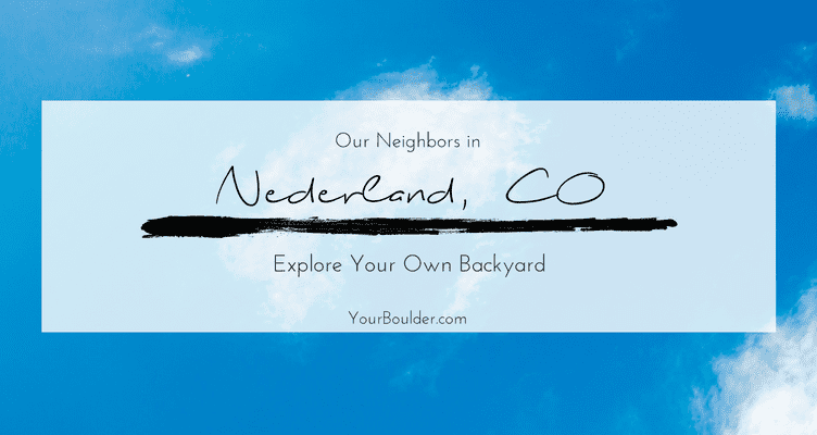 Boulder, Meet Nederland: A Mountain Town History