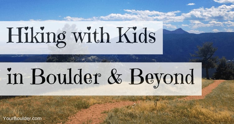 Hiking with Kids in Boulder and Beyond: A Guide to Whine-Free Trail Days