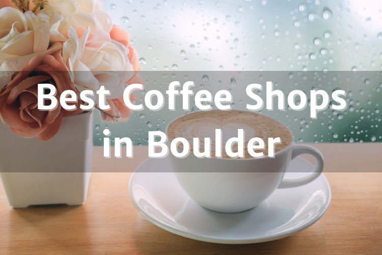 Best Coffee Shops in Boulder