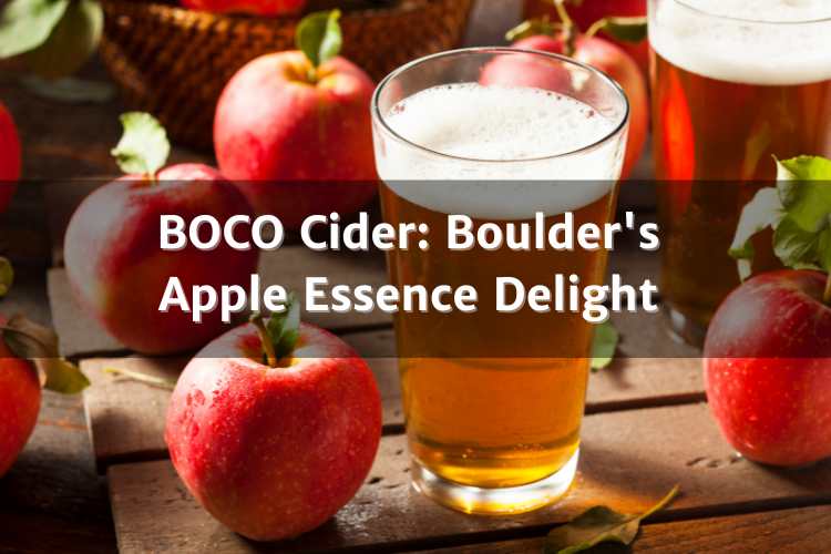 BOCO Cider: Boulder's Apple Essence Delight