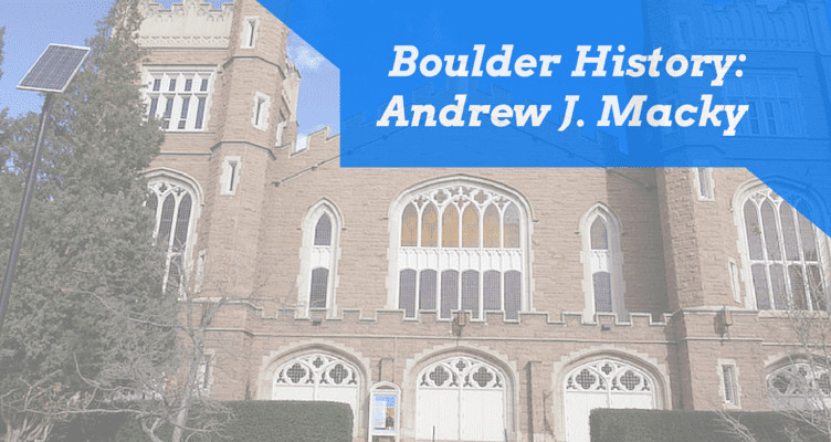 Boulder History-Andrew J. Macky