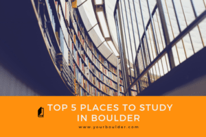 Top 5 Places to Study in Boulder