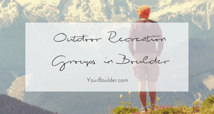 boulder outdoor recreation groups 2017
