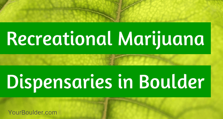 boulder recreational marijuana dispensaries