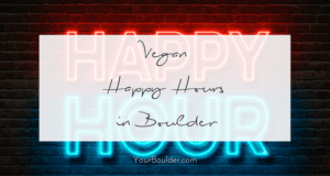 boulder vegan happy hour