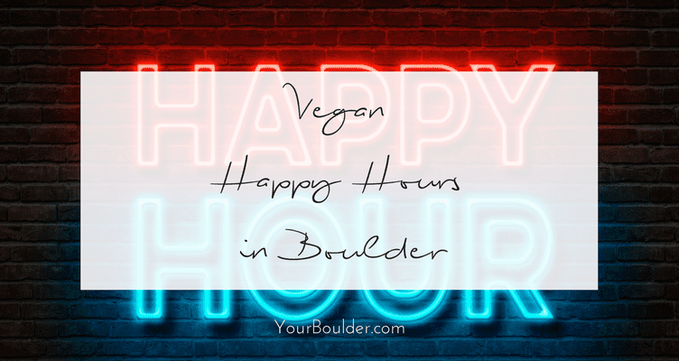 boulder vegan happy hour