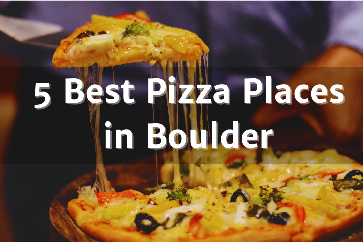 5 Best Pizza Places in Boulder