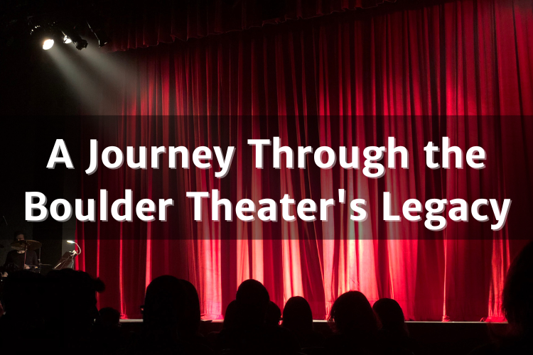 Boulder History: A Journey Through the Boulder Theater's Legacy