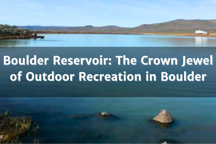 Boulder Reservoir: The Crown Jewel of Outdoor Recreation in Boulder